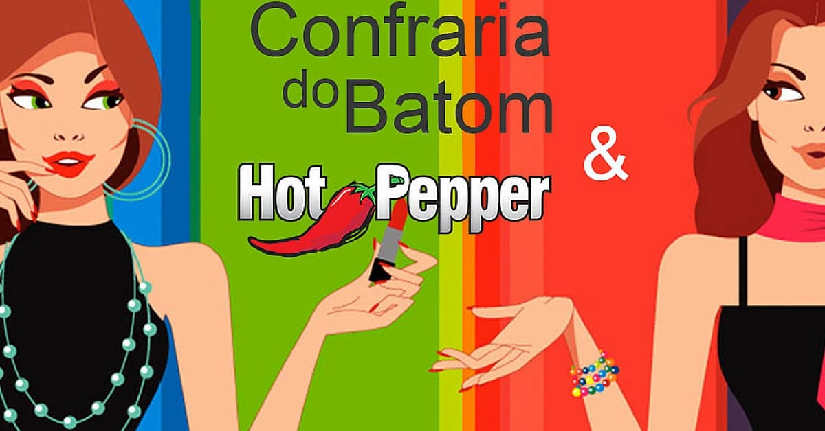 confraria pepper - Hot Pepper e a Confraria do Batom