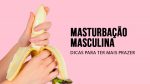 masturbacao blog 150x84 - Striptease - 9 Dicas para arrasar e seduzir