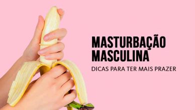 masturbacao blog 388x220 - Masturbação masculina - Dicas para ter mais prazer