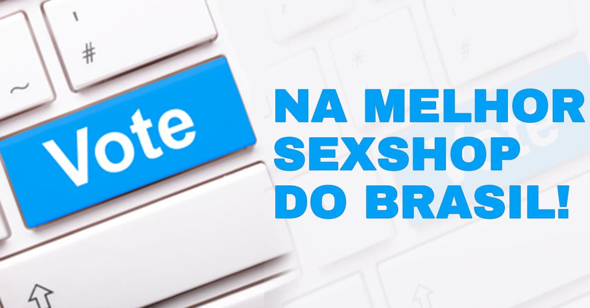 vote melhor - Prêmio Melhores do Mercado Erótico e Sensual Brasileiro