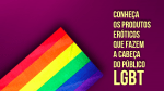 produtos lgbt redes 150x84 - Produtos de Sex Shop: os acessórios eróticos que serão tendência em 2019.