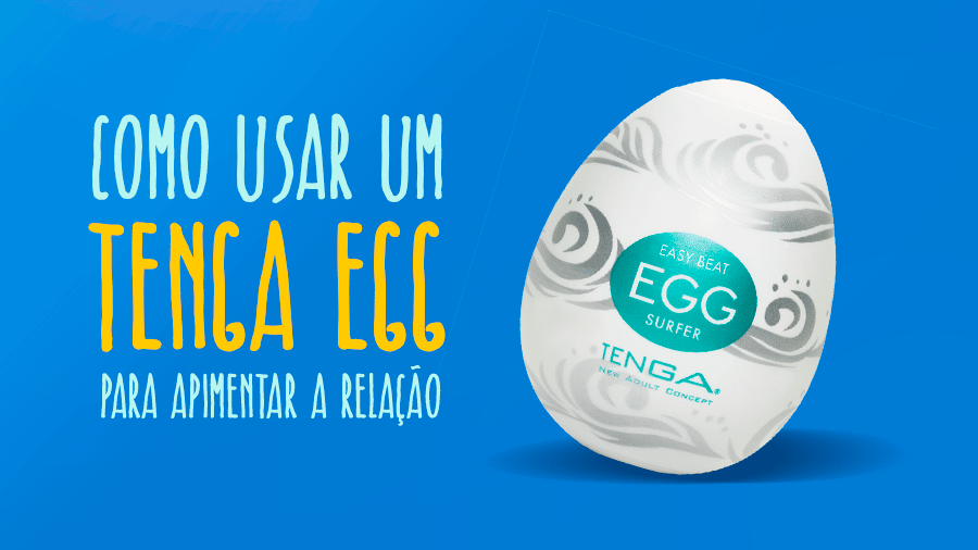 tenga EGG - Como Usar um Masturbador Tenga Egg para Apimentar a Relação.