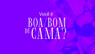 bom de cama 388x220 - Você é Bom de Cama? Faça o Quiz!