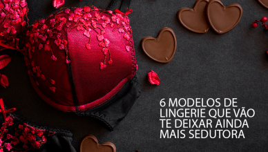 lingerie 388x220 - 6 Modelos De Lingerie Que Vão Te Deixar Ainda Mais Sedutora